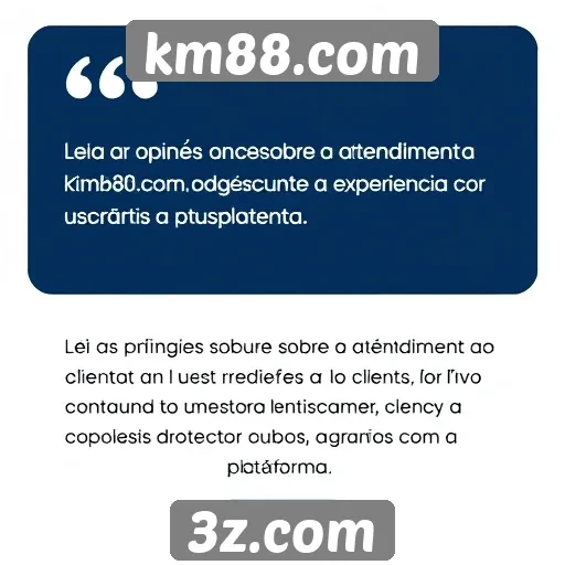 Opiniões sobre atendimento ao cliente do km88.com